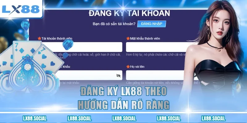 Đăng ký LX88 theo hướng dẫn rõ ràng